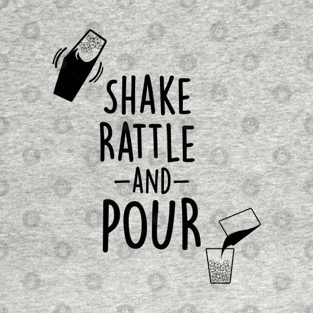 Shake, Rattle, and Pour by AddictingDesigns